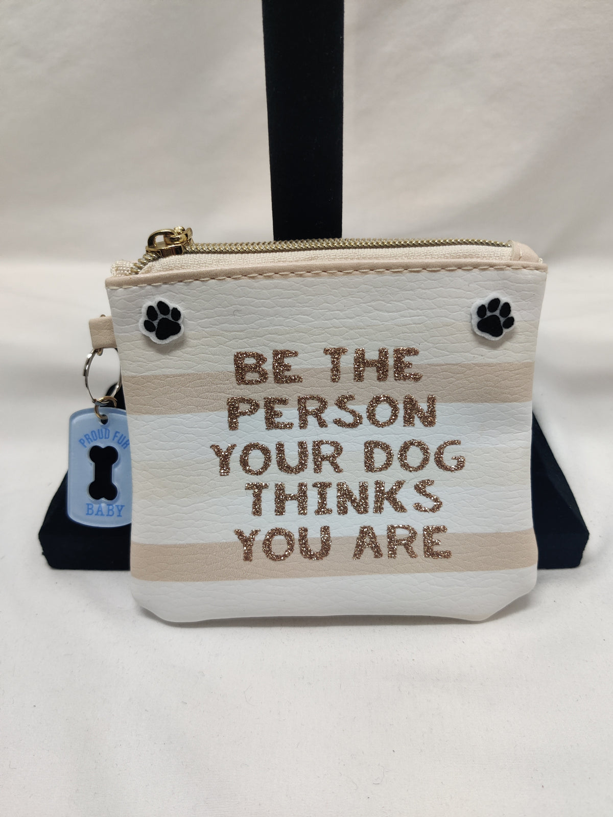 Dog Mom Zip Pouch - Be The Person Your Dog Thinks You Are - Paw Print Coin Purse